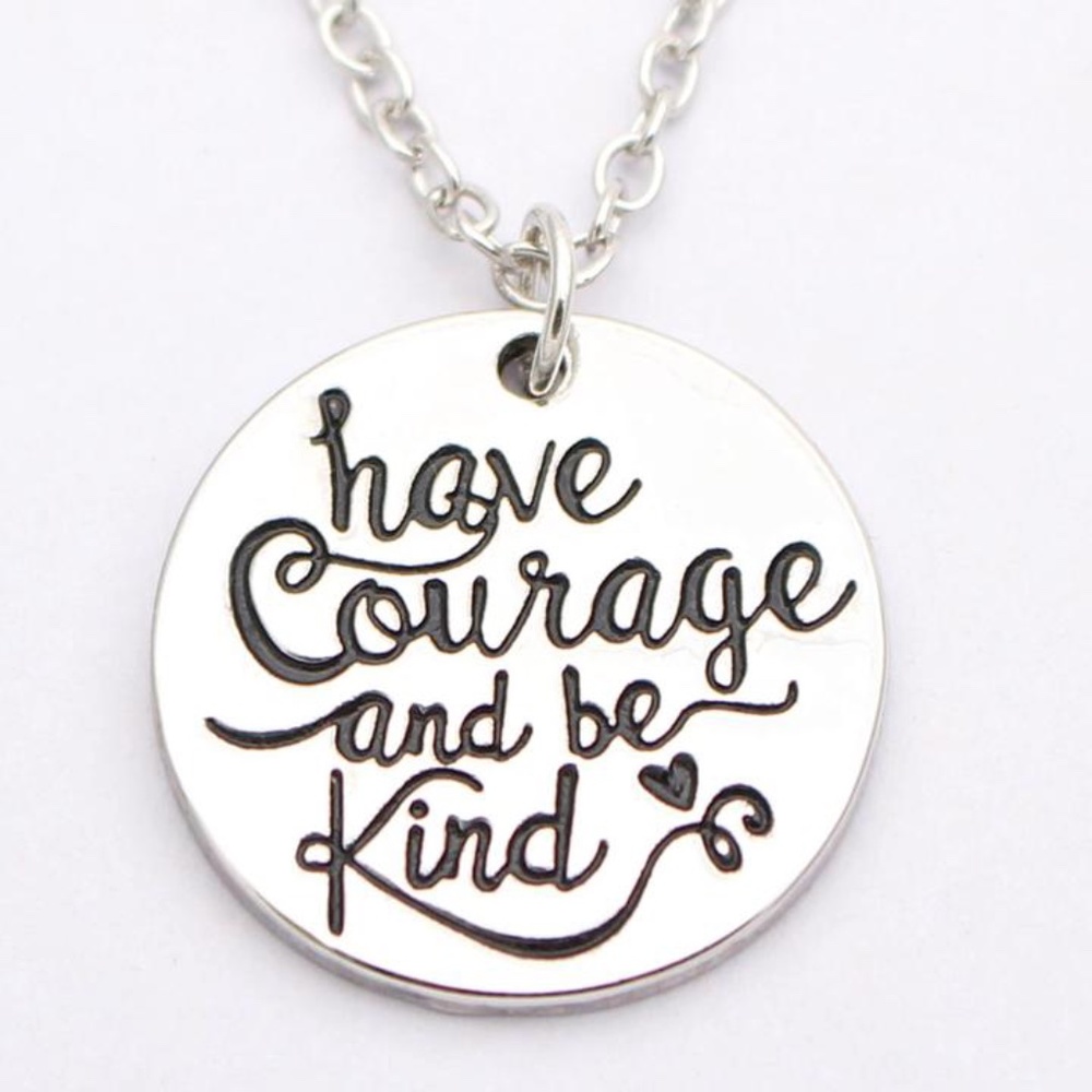 Have Courage And Be Kind Stainless Steel Necklace